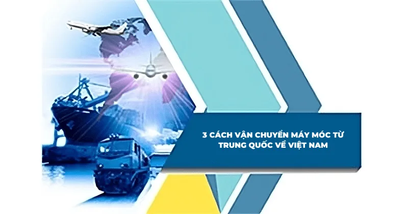 Cẩm nang Nhập khẩu thiết bị từ Trung Quốc
