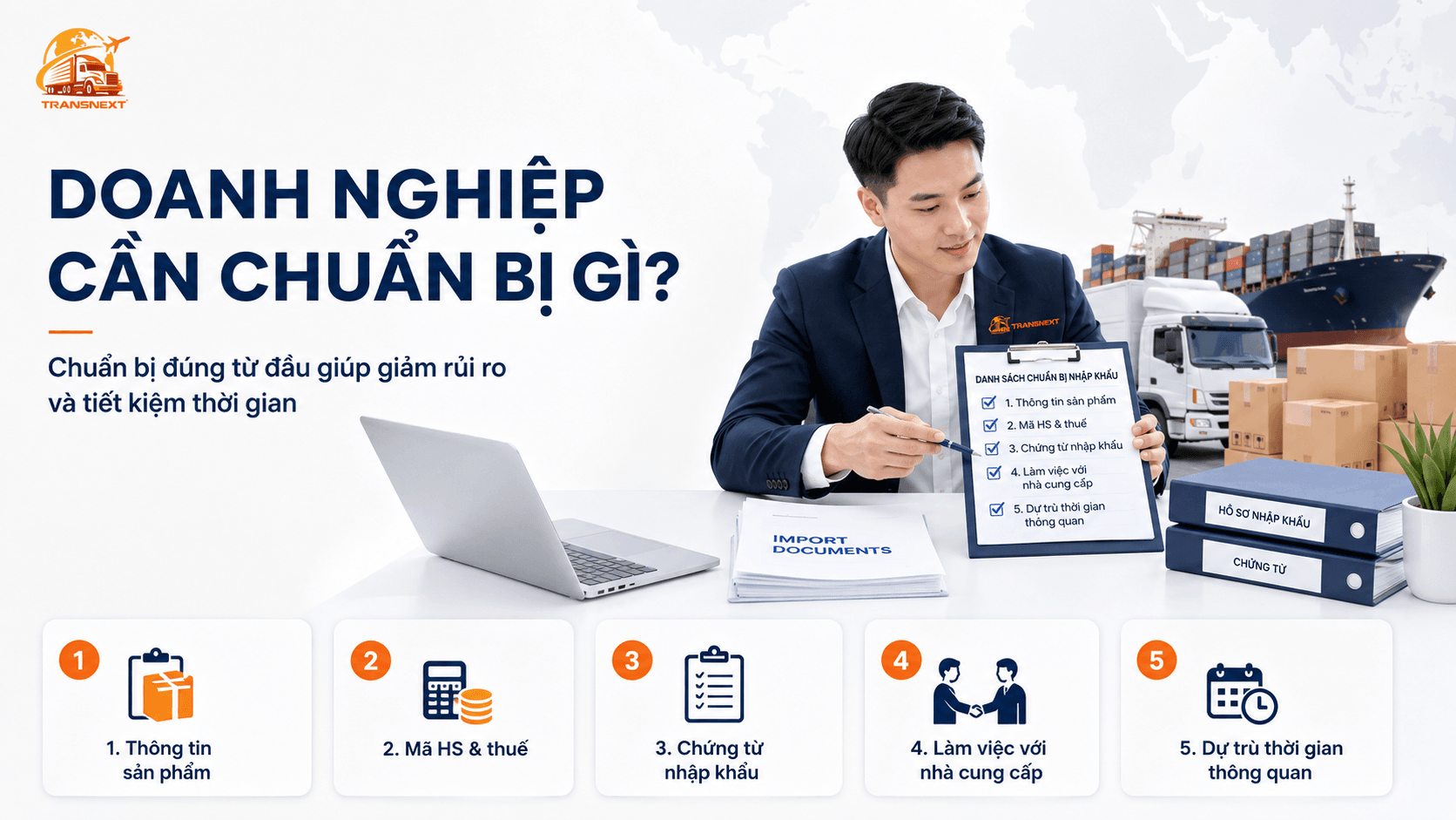 Trước khi nhập khẩu, doanh nghiệp cần chuẩn bị các yếu tố cốt lõi